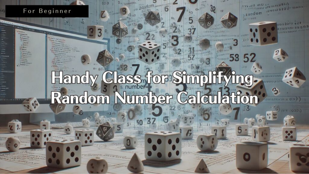 Introduction to a Handy Class for Simplifying Random Number Calculation in Unity! [Beginner-Friendly]